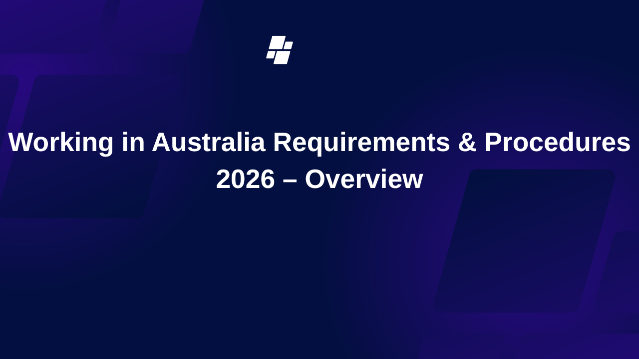Working in Australia Requirements & Procedures 2026 – Overview