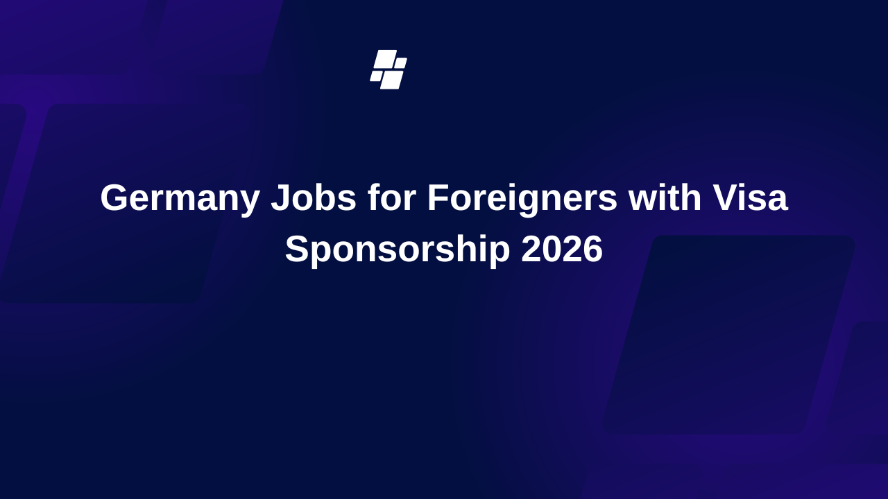 Germany Jobs for Foreigners with Visa Sponsorship 2026